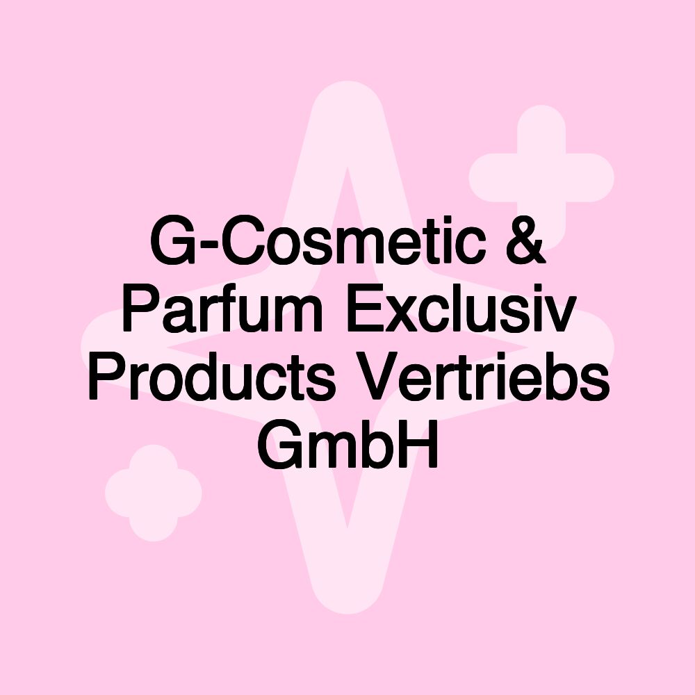 G-Cosmetic & Parfum Exclusiv Products Vertriebs GmbH