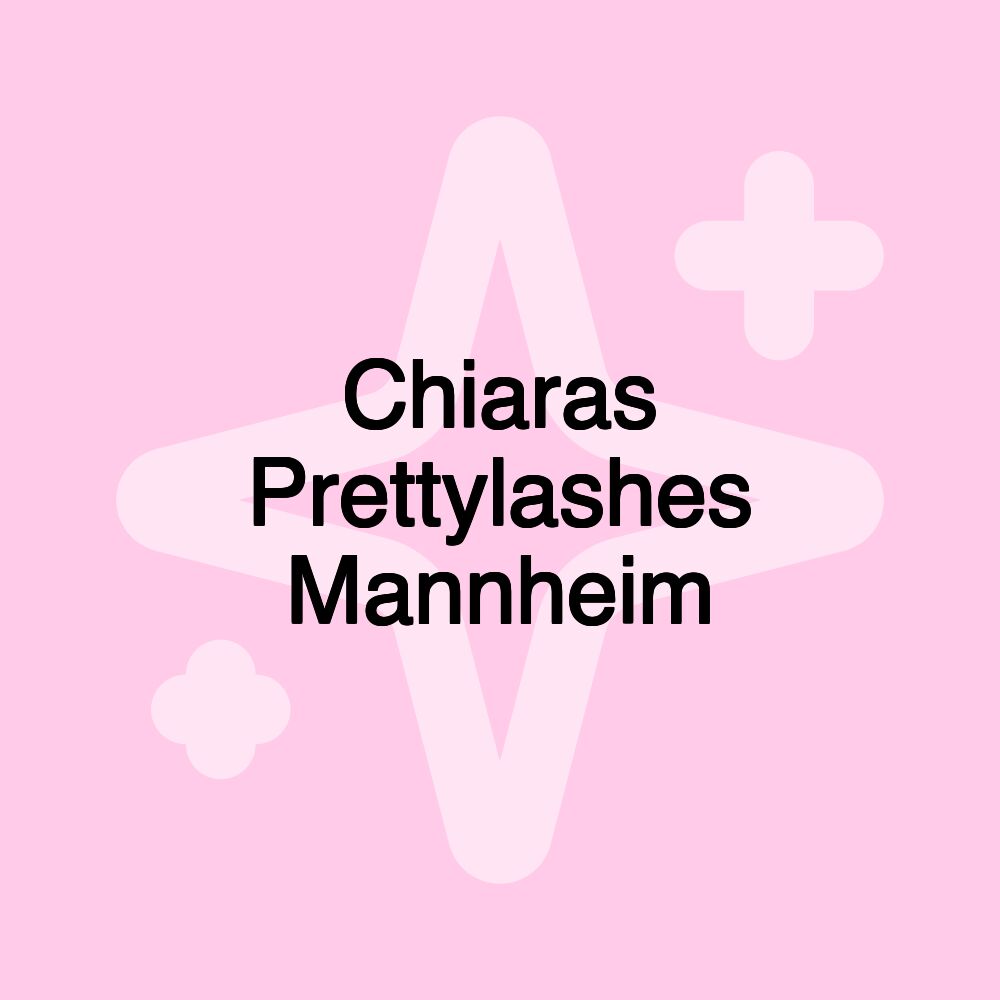 Chiaras Prettylashes Mannheim