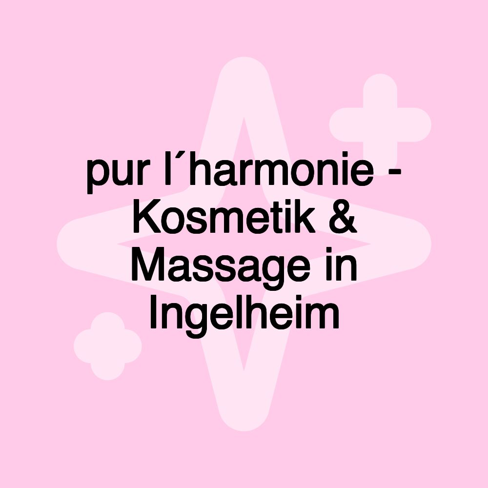 pur l´harmonie - Kosmetik & Massage in Ingelheim