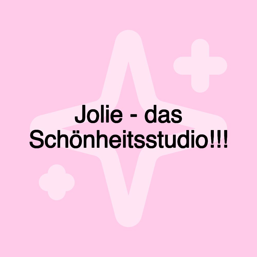 Jolie - das Schönheitsstudio!!!