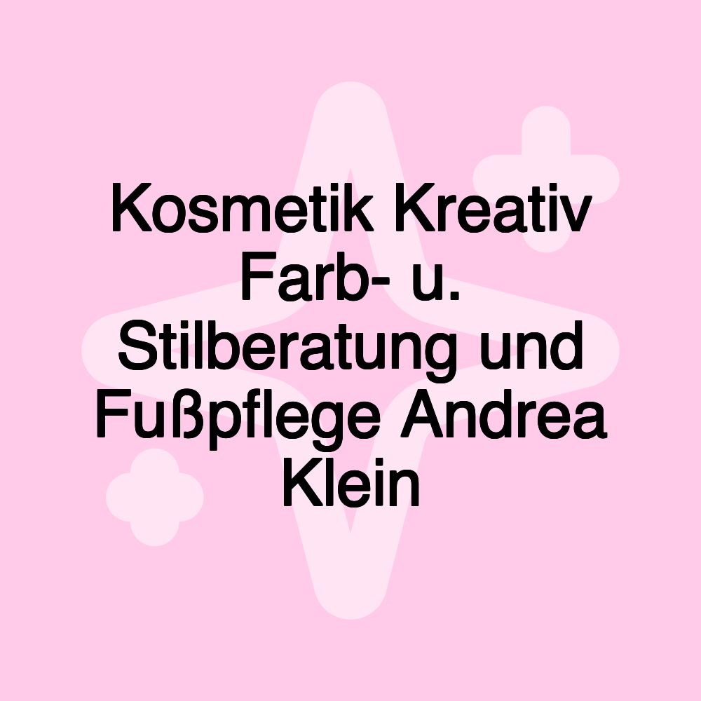 Kosmetik Kreativ Farb- u. Stilberatung und Fußpflege Andrea Klein