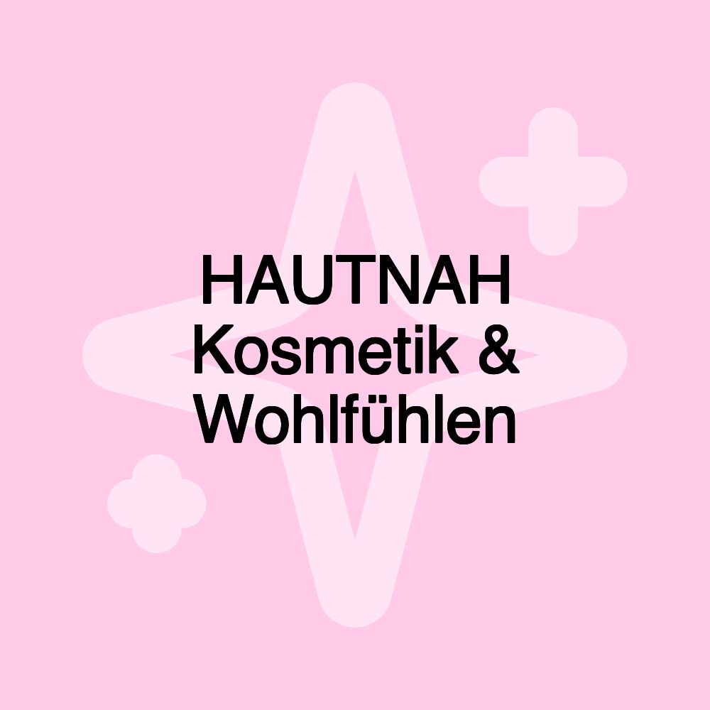 HAUTNAH Kosmetik & Wohlfühlen