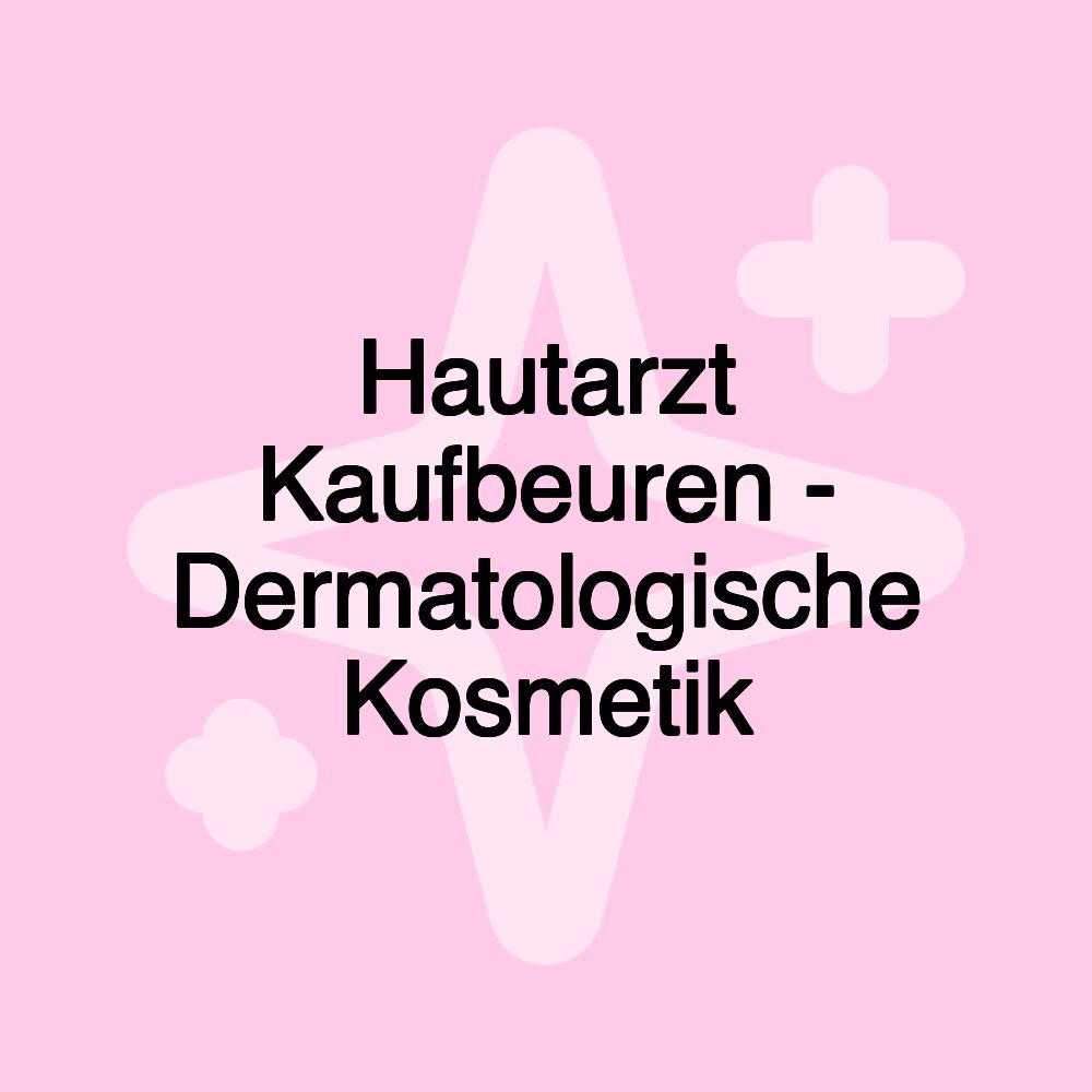 Hautarzt Kaufbeuren - Dermatologische Kosmetik