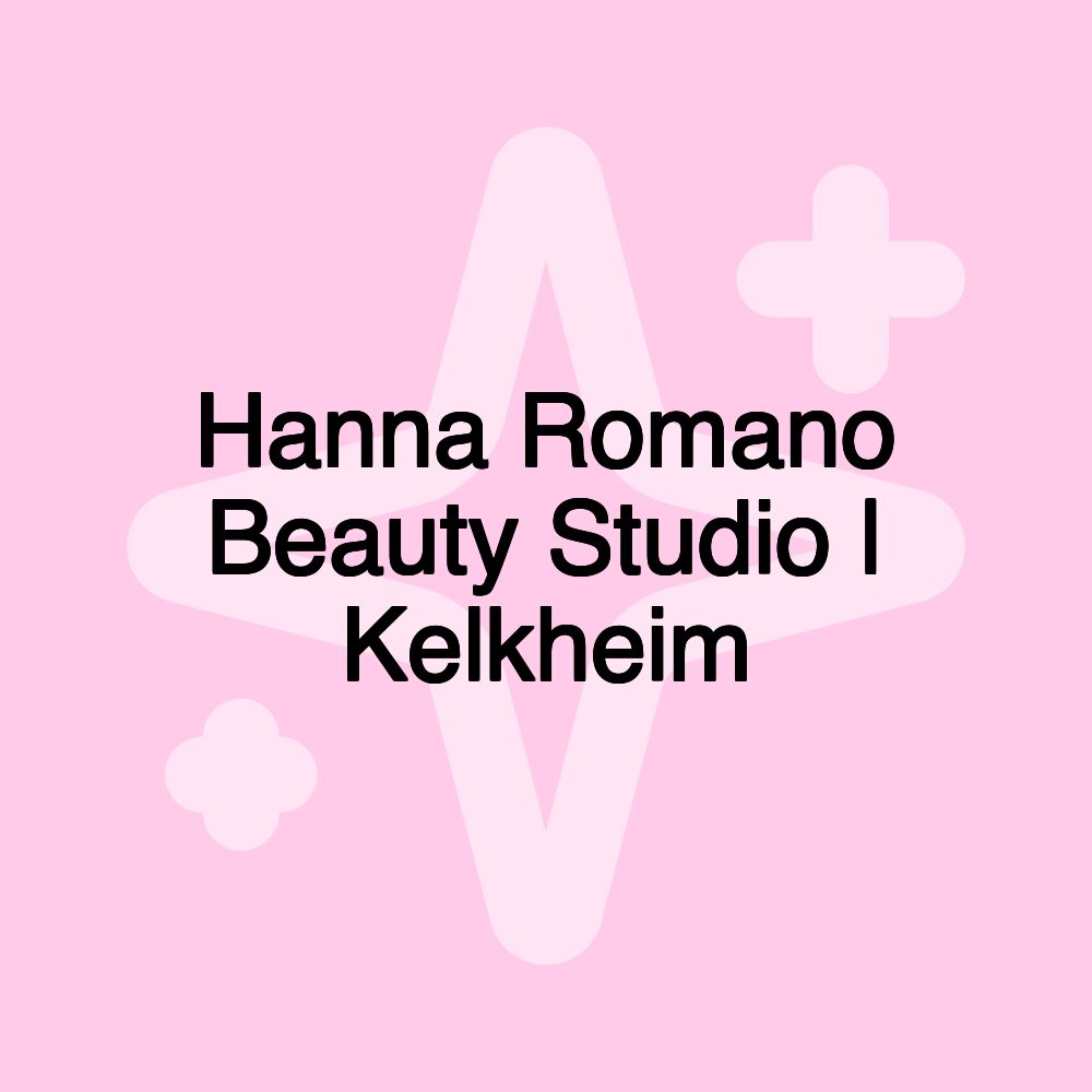 Hanna Romano Beauty Studio | Kelkheim