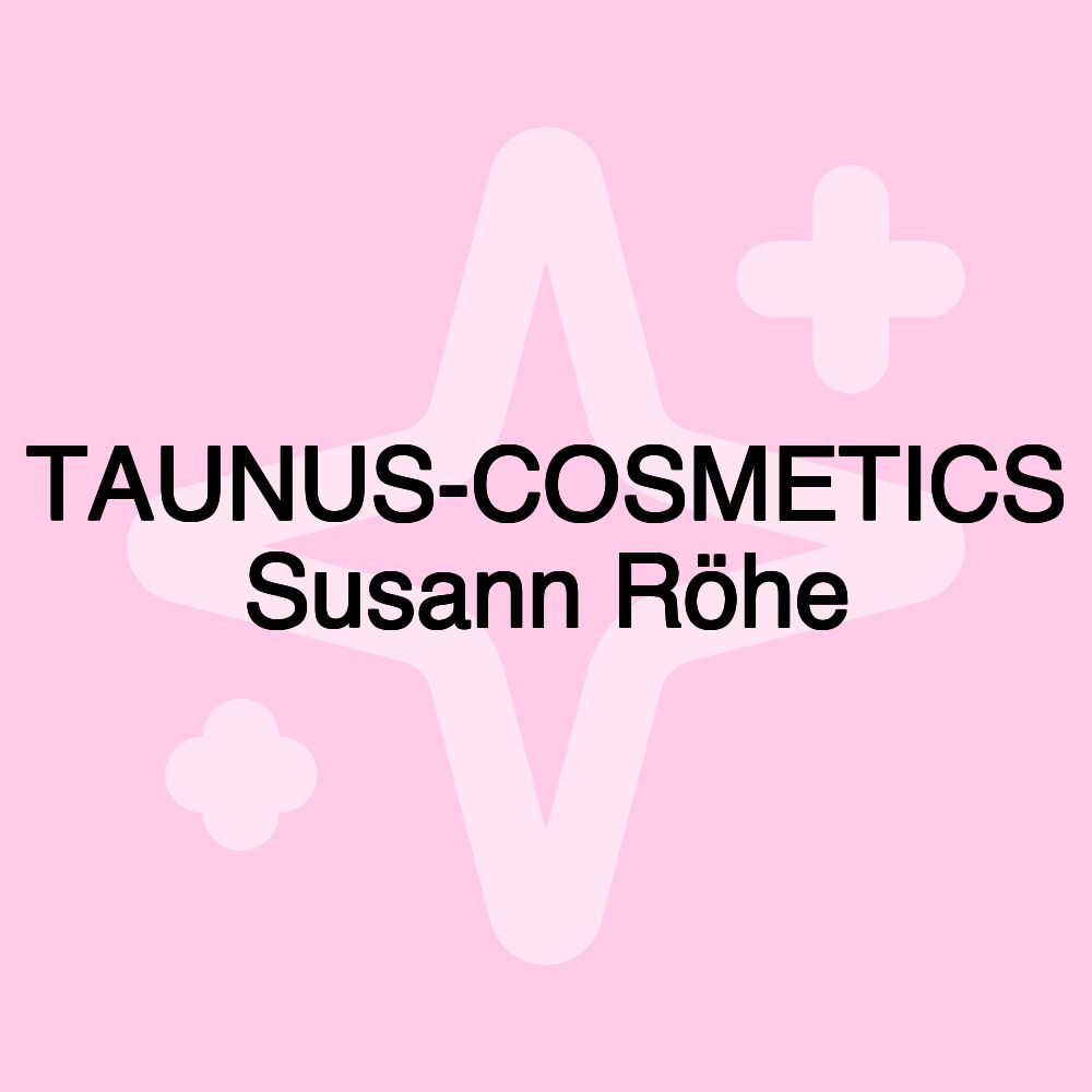 TAUNUS-COSMETICS Susann Röhe