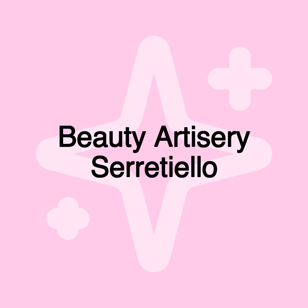 Beauty Artisery Serretiello