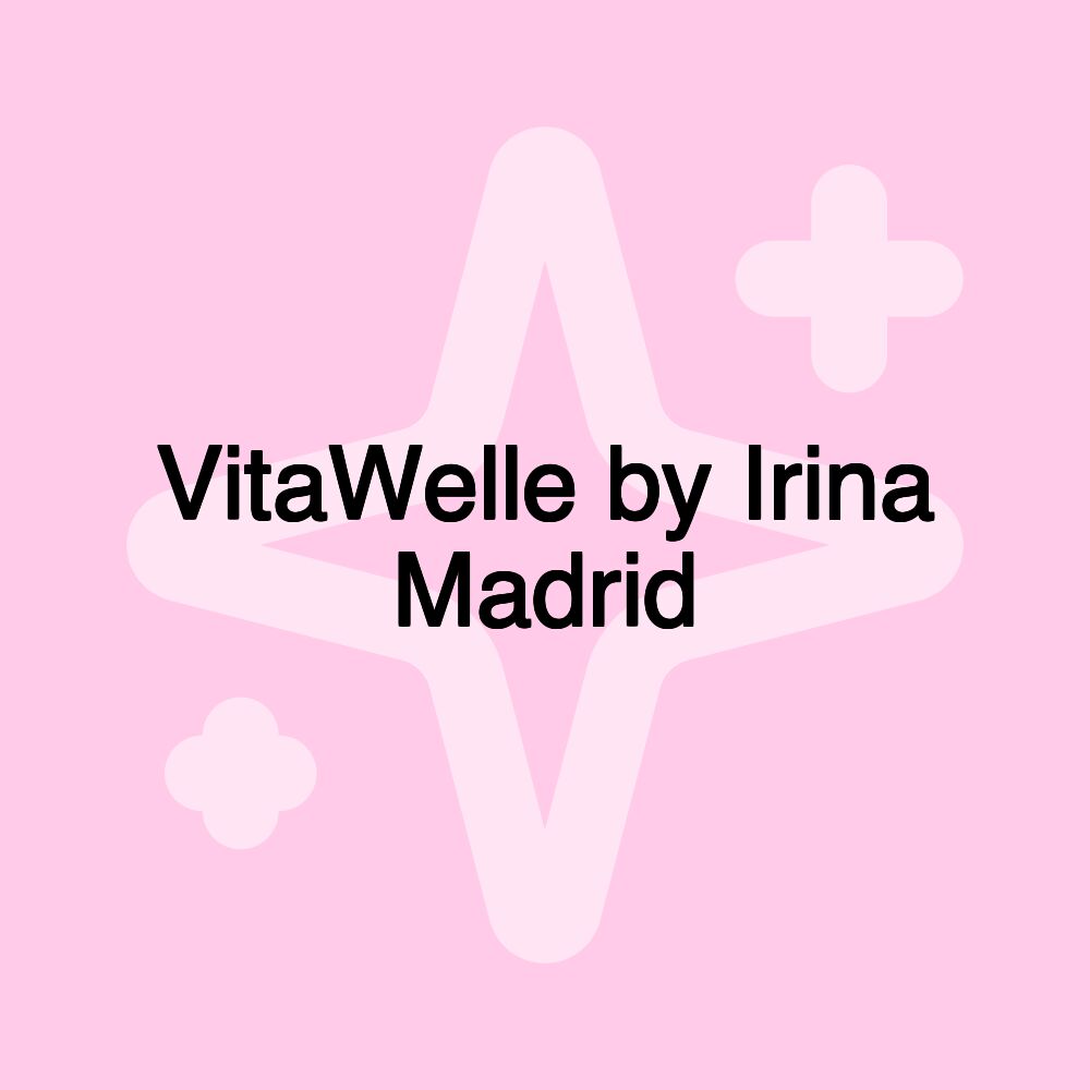 VitaWelle by Irina Madrid