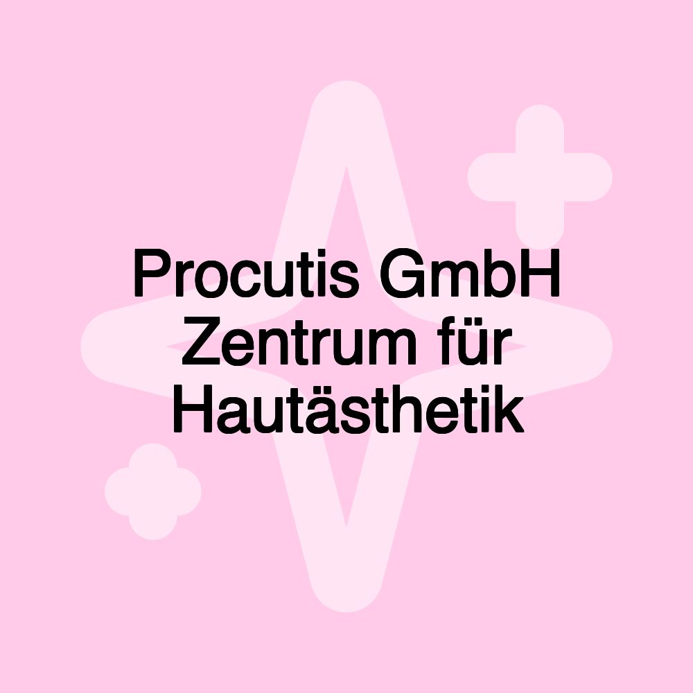 Procutis GmbH Zentrum für Hautästhetik