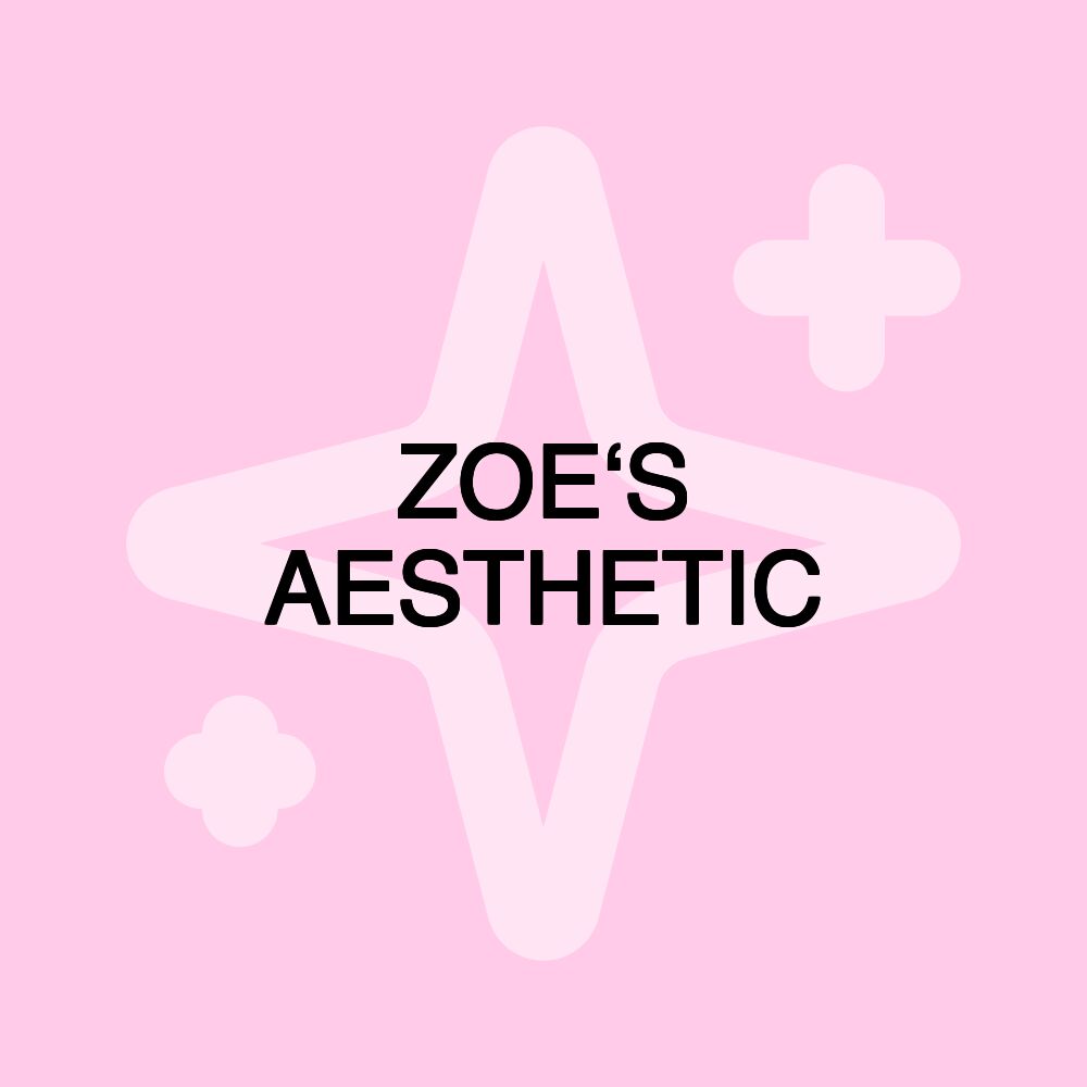 ZOE‘S AESTHETIC