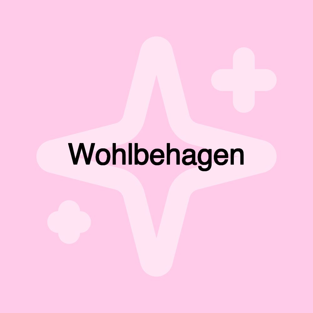 Wohlbehagen