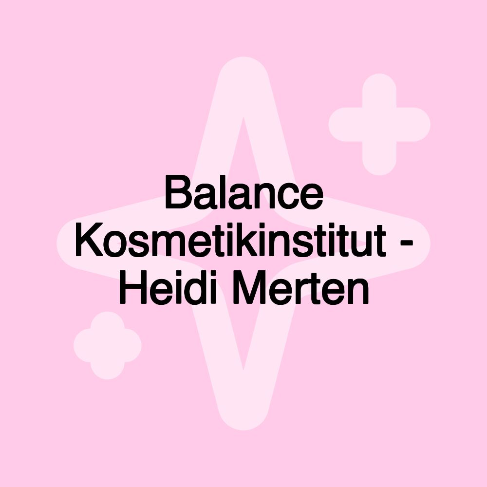 Balance Kosmetikinstitut - Heidi Merten