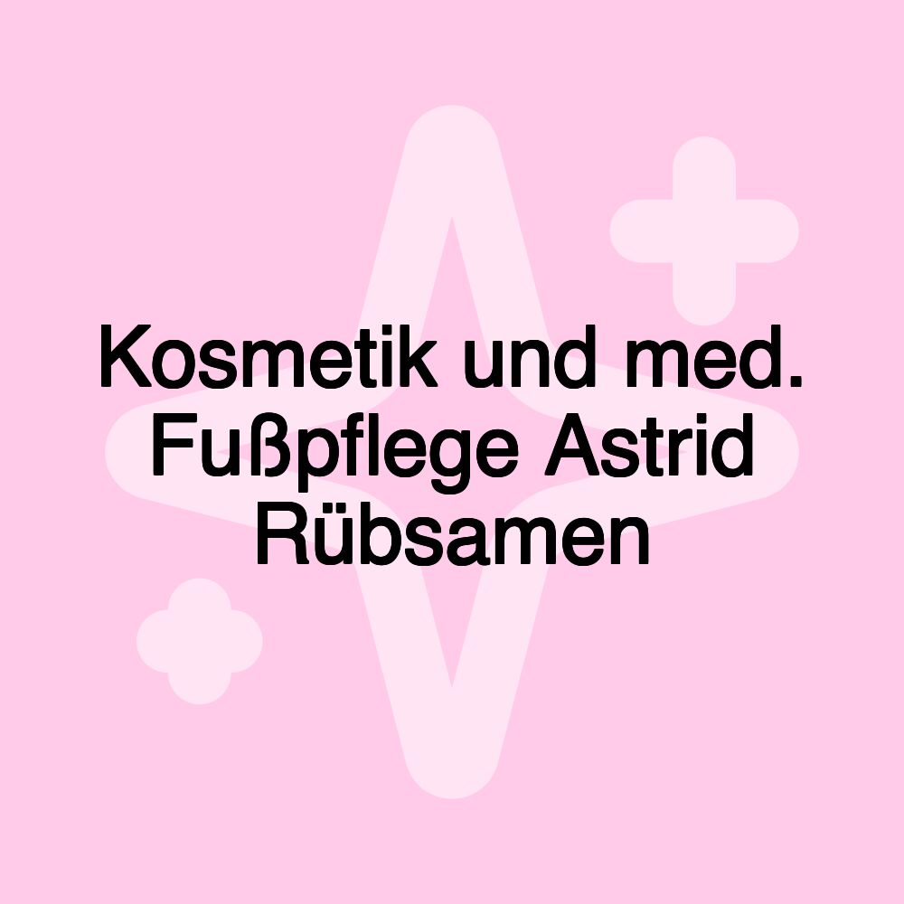 Kosmetik und med. Fußpflege Astrid Rübsamen