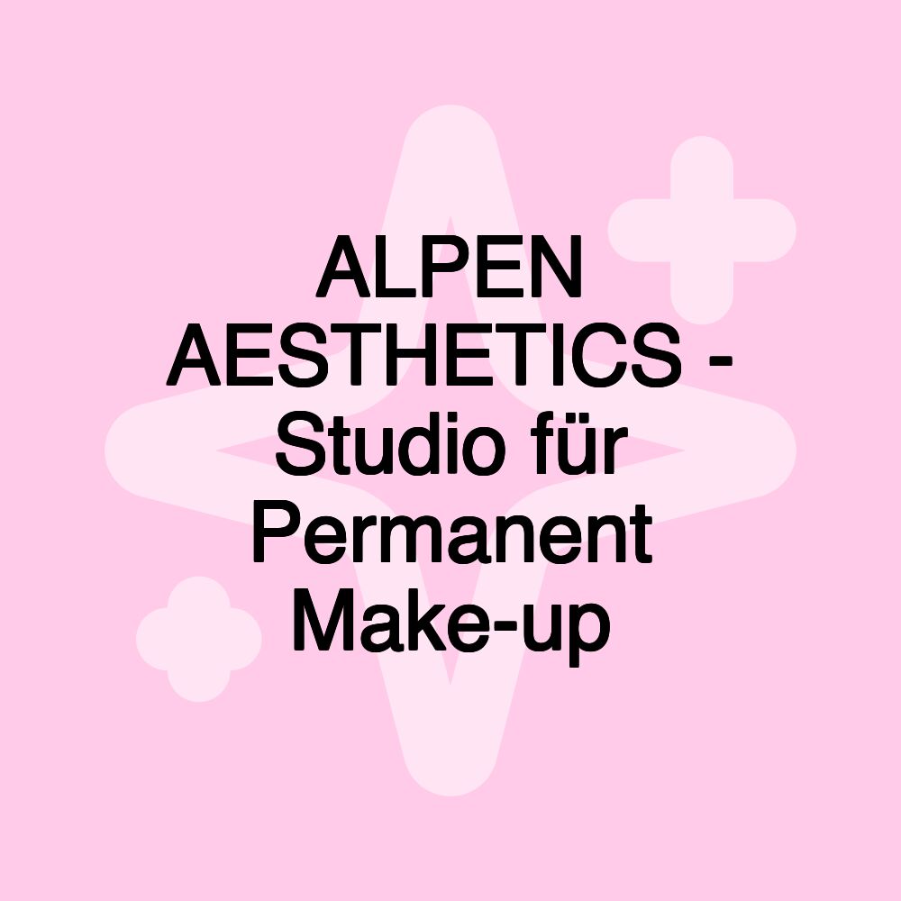 ALPEN AESTHETICS - Studio für Permanent Make-up