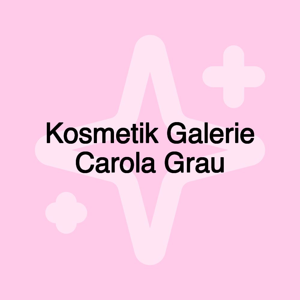 Kosmetik Galerie Carola Grau