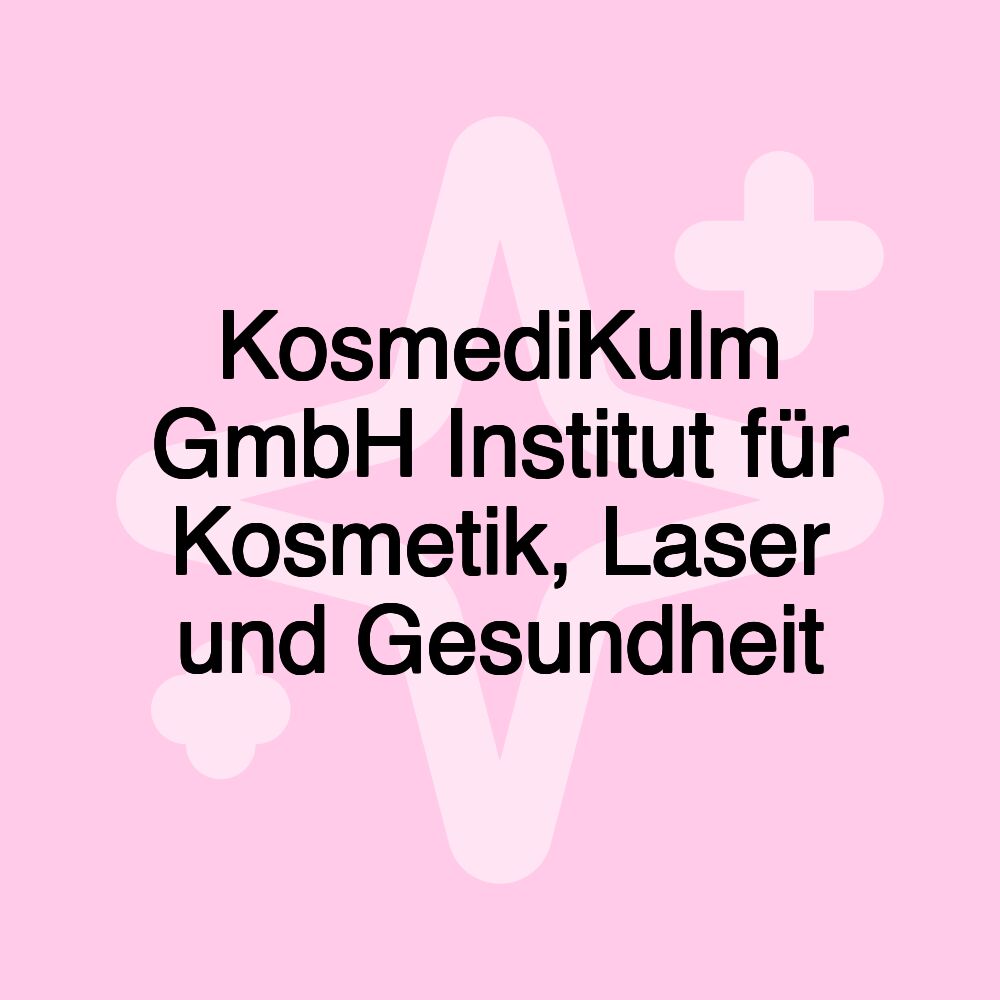 KosmediKulm GmbH Institut für Kosmetik, Laser und Gesundheit