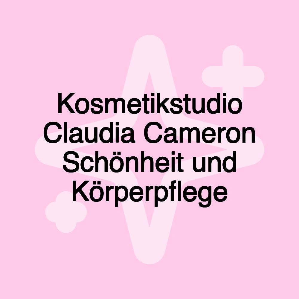 Kosmetikstudio Claudia Cameron Schönheit und Körperpflege