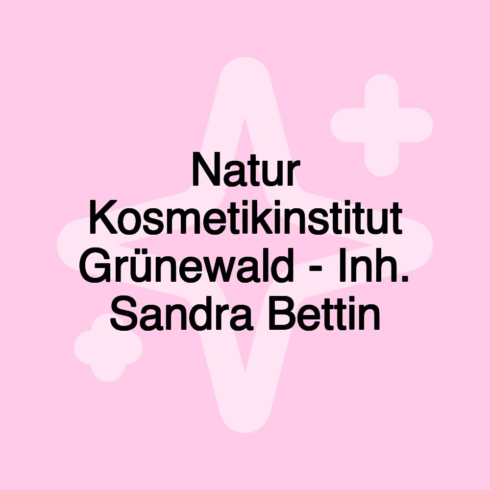 Natur Kosmetikinstitut Grünewald - Inh. Sandra Bettin