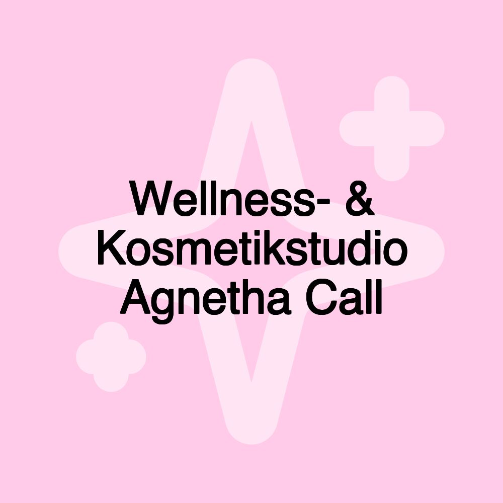 Wellness- & Kosmetikstudio Agnetha Call