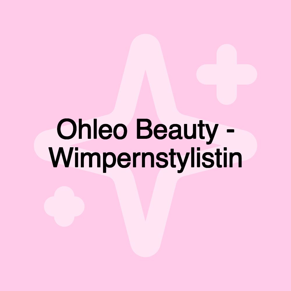 Ohleo Beauty - Wimpernstylistin