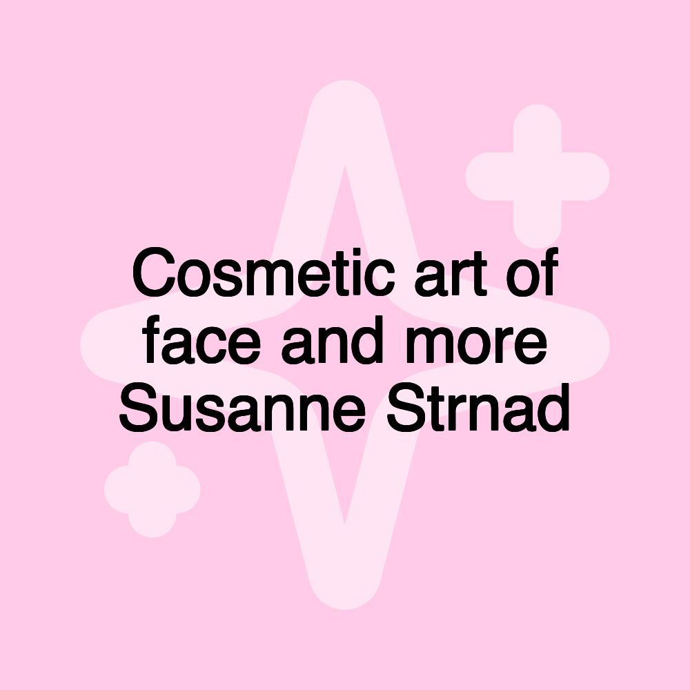 Cosmetic art of face and more Susanne Strnad