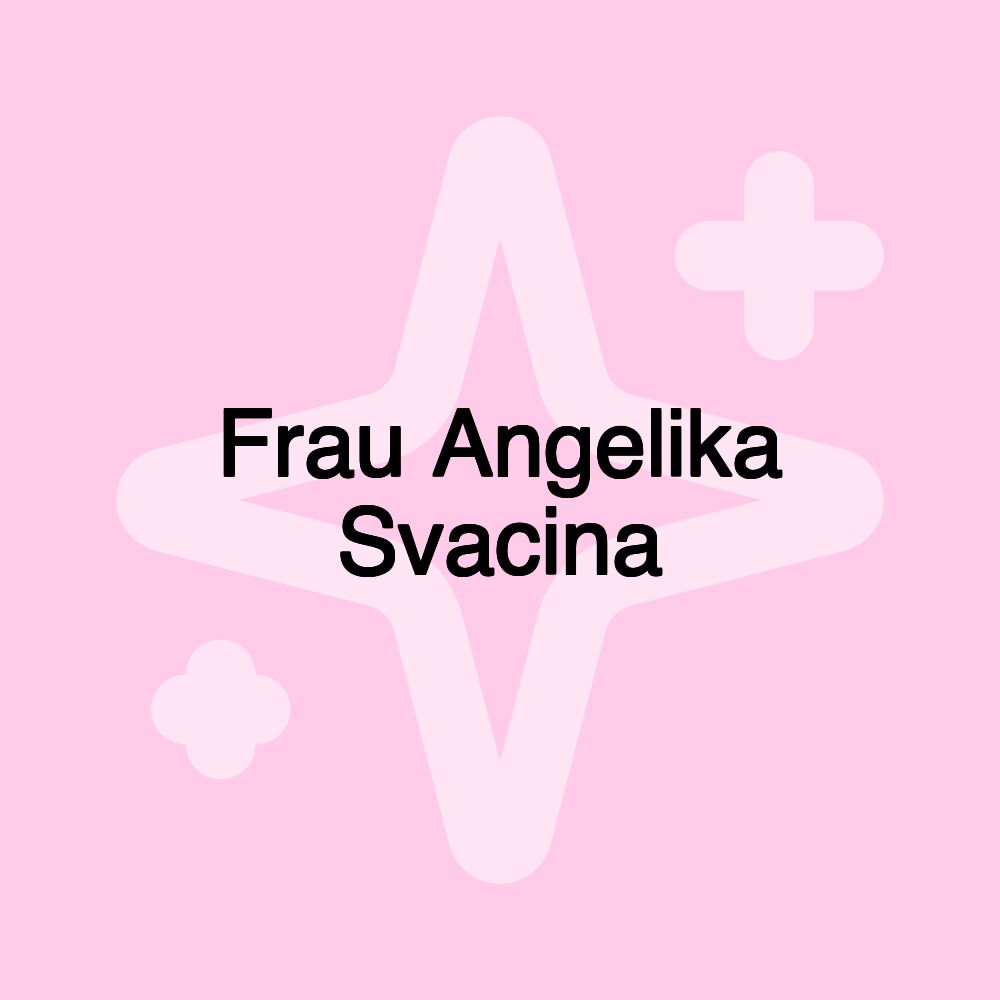 Frau Angelika Svacina