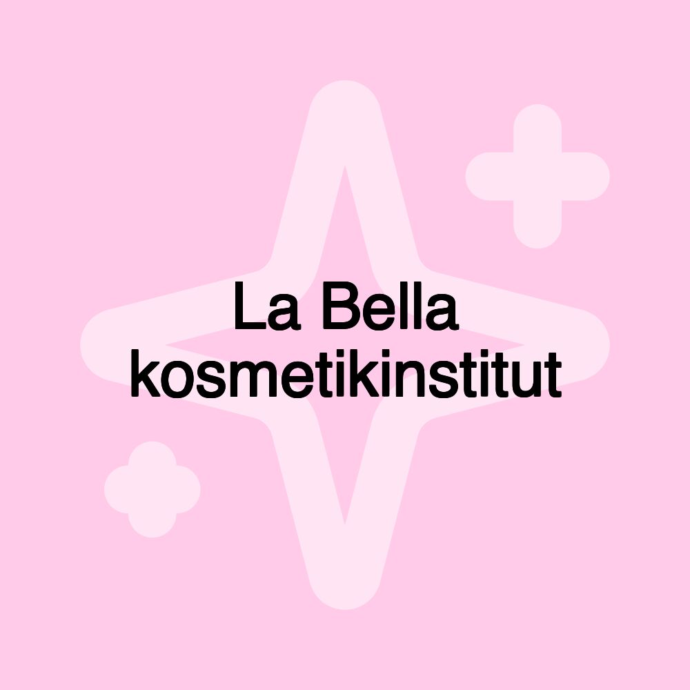 La Bella kosmetikinstitut