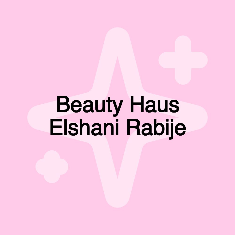 Beauty Haus Elshani Rabije