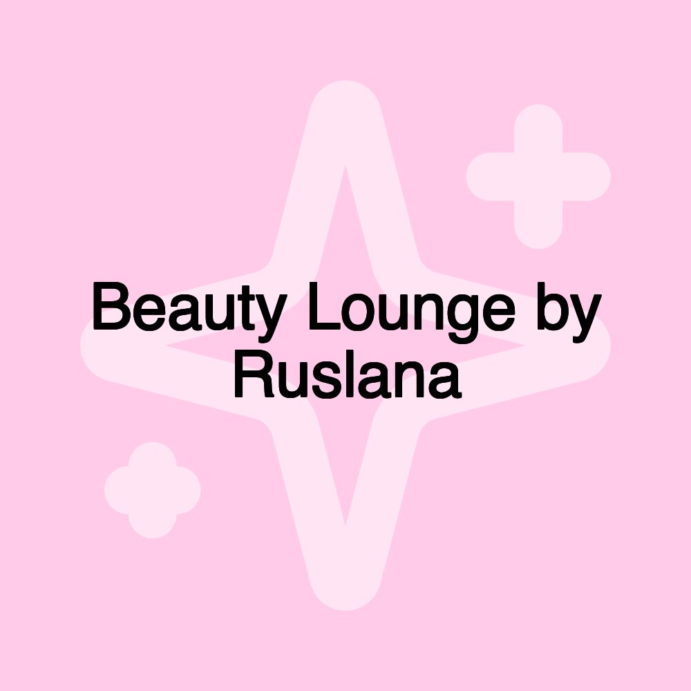 Beauty Lounge by Ruslana