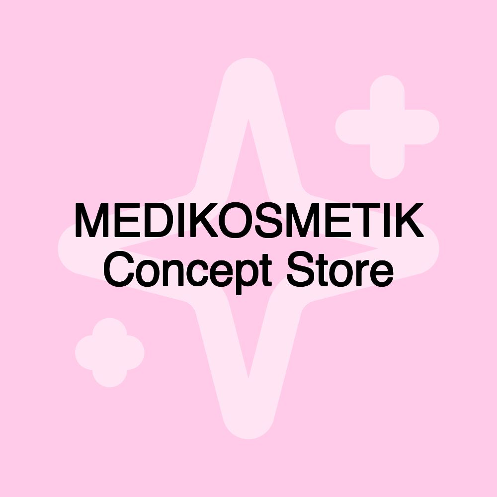 MEDIKOSMETIK Concept Store