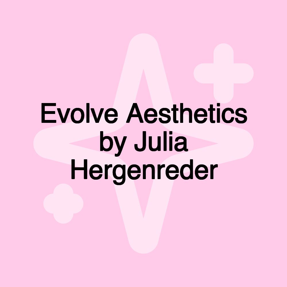 Evolve Aesthetics by Julia Hergenreder