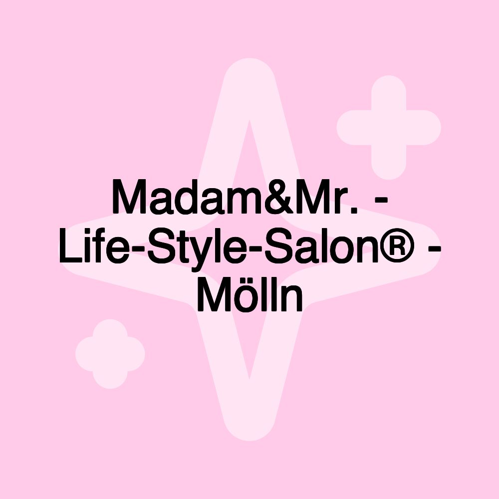 Madam&Mr. - Life-Style-Salon® - Mölln