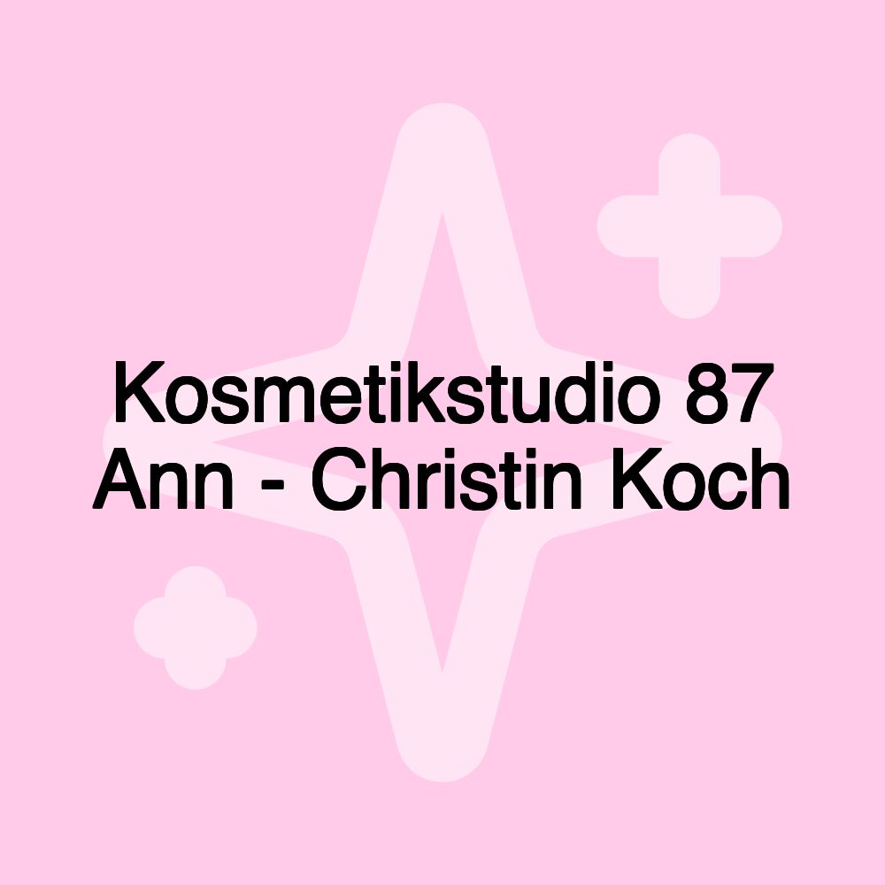 Kosmetikstudio 87 Ann - Christin Koch