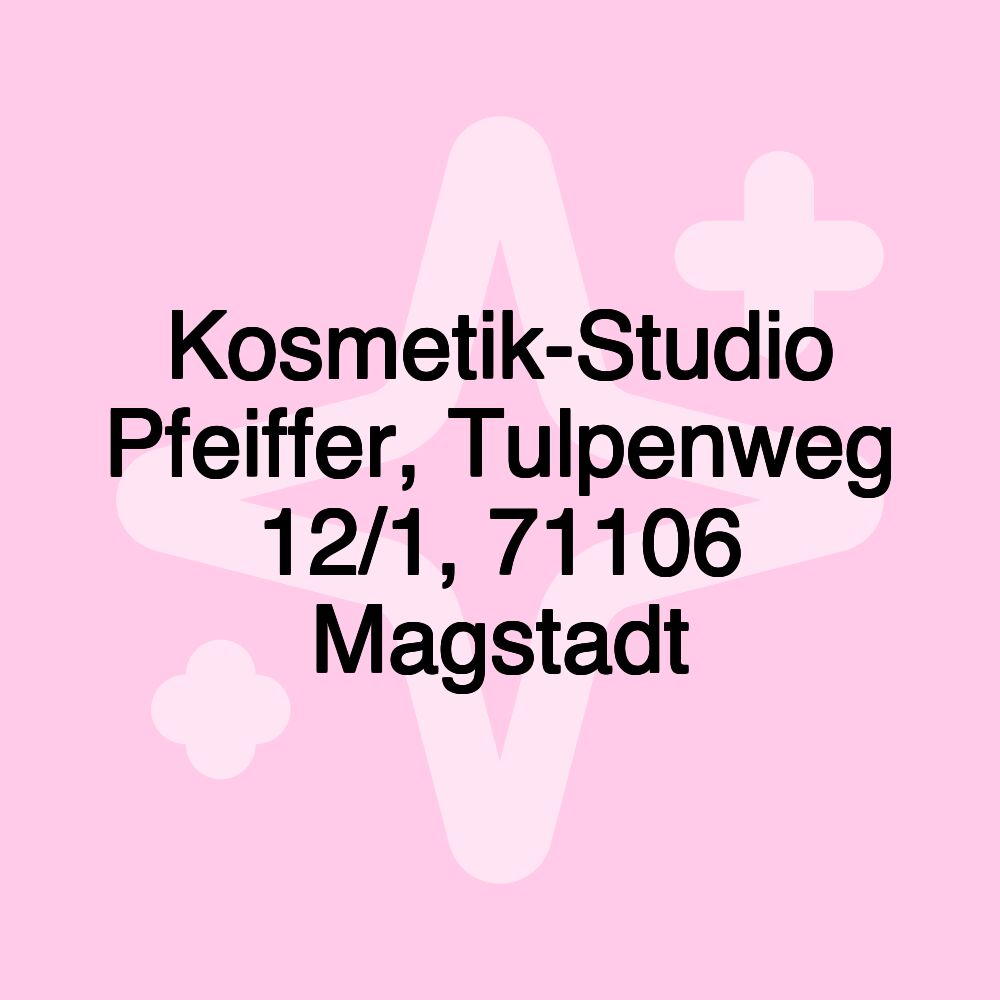 Kosmetik-Studio Pfeiffer, Tulpenweg 12/1, 71106 Magstadt