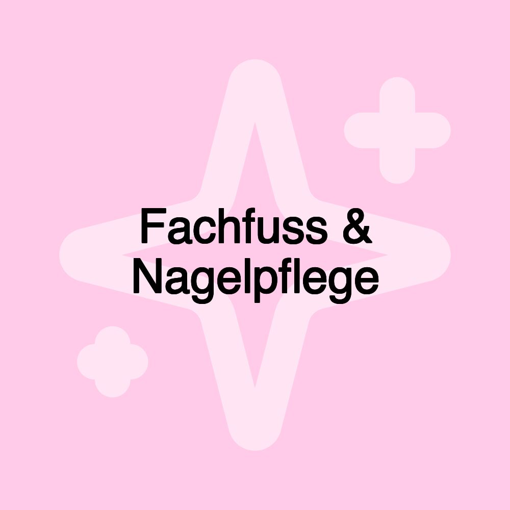 Fachfuss & Nagelpflege