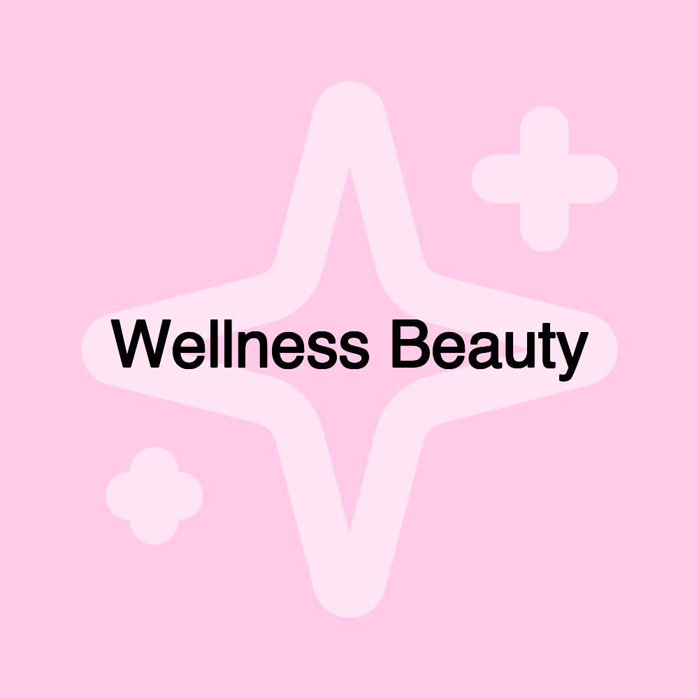 Wellness Beauty