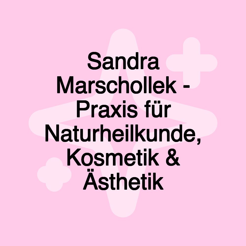 Sandra Marschollek - Praxis für Naturheilkunde, Kosmetik & Ästhetik