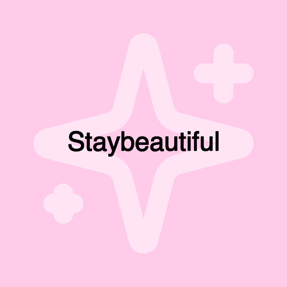 Staybeautiful