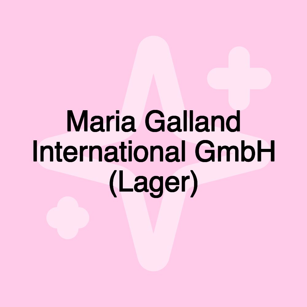 Maria Galland International GmbH (Lager)