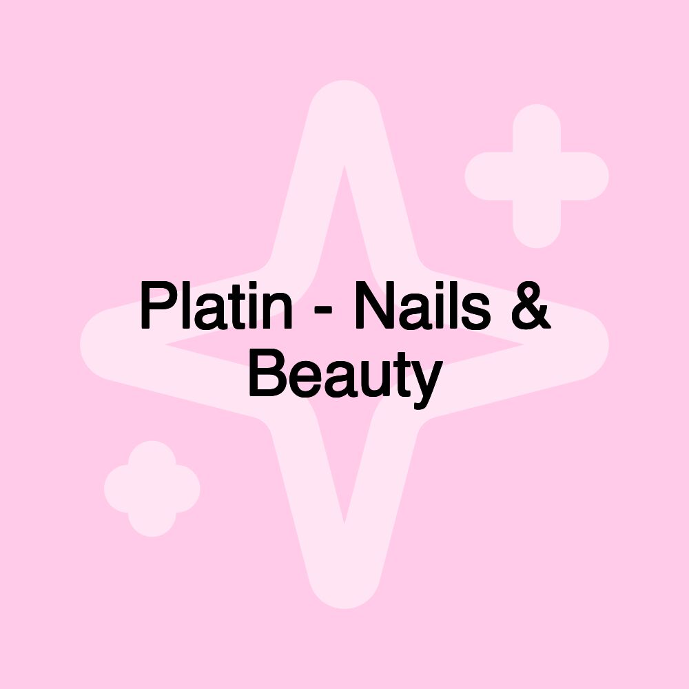 Platin - Nails & Beauty