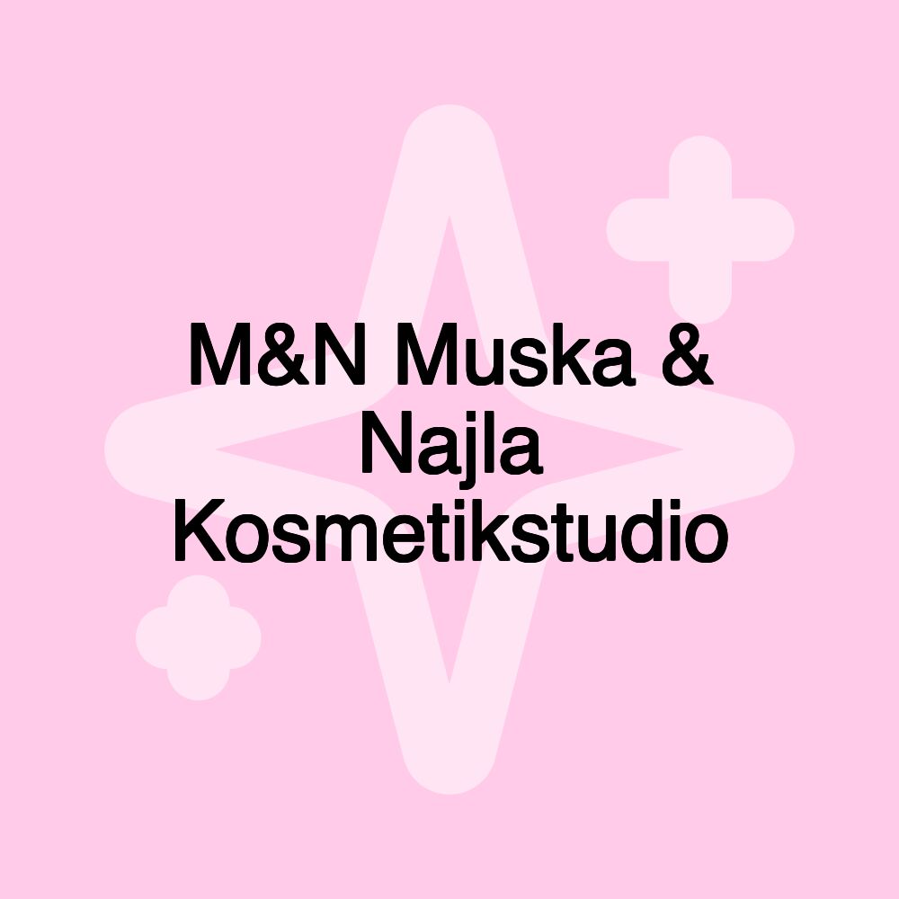 M&N Muska & Najla Kosmetikstudio