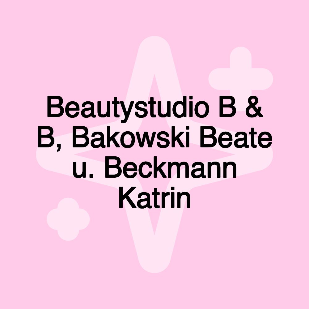 Beautystudio B & B, Bakowski Beate u. Beckmann Katrin