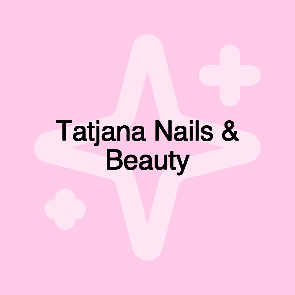 Tatjana Nails & Beauty