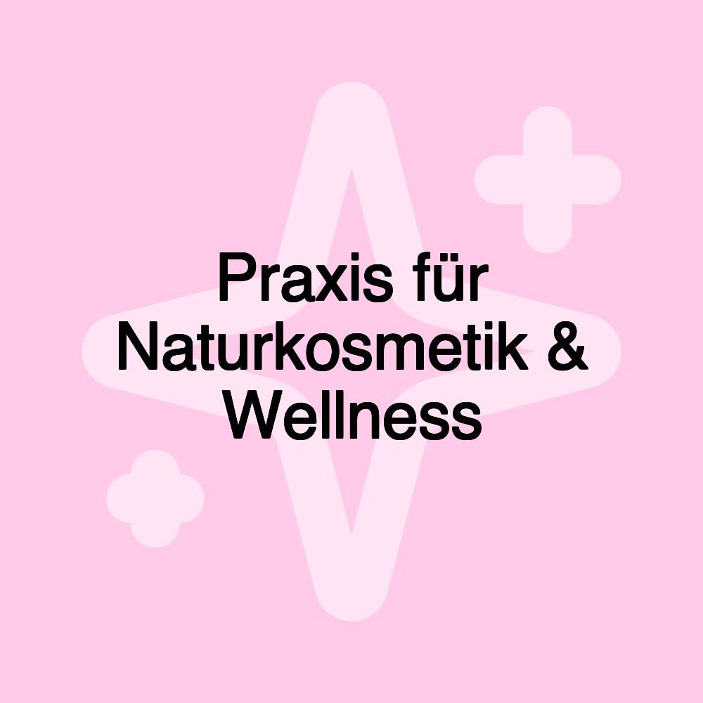 Praxis für Naturkosmetik & Wellness