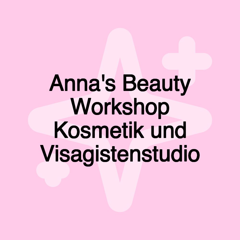 Anna's Beauty Workshop Kosmetik und Visagistenstudio