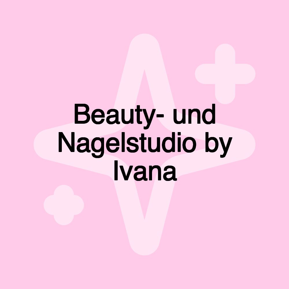 Beauty- und Nagelstudio by Ivana