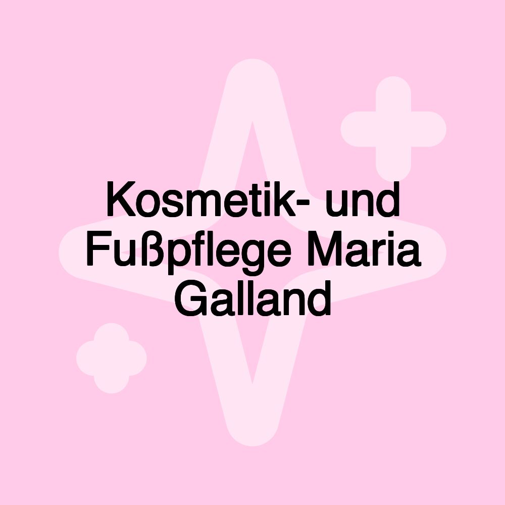 Kosmetik- und Fußpflege Maria Galland