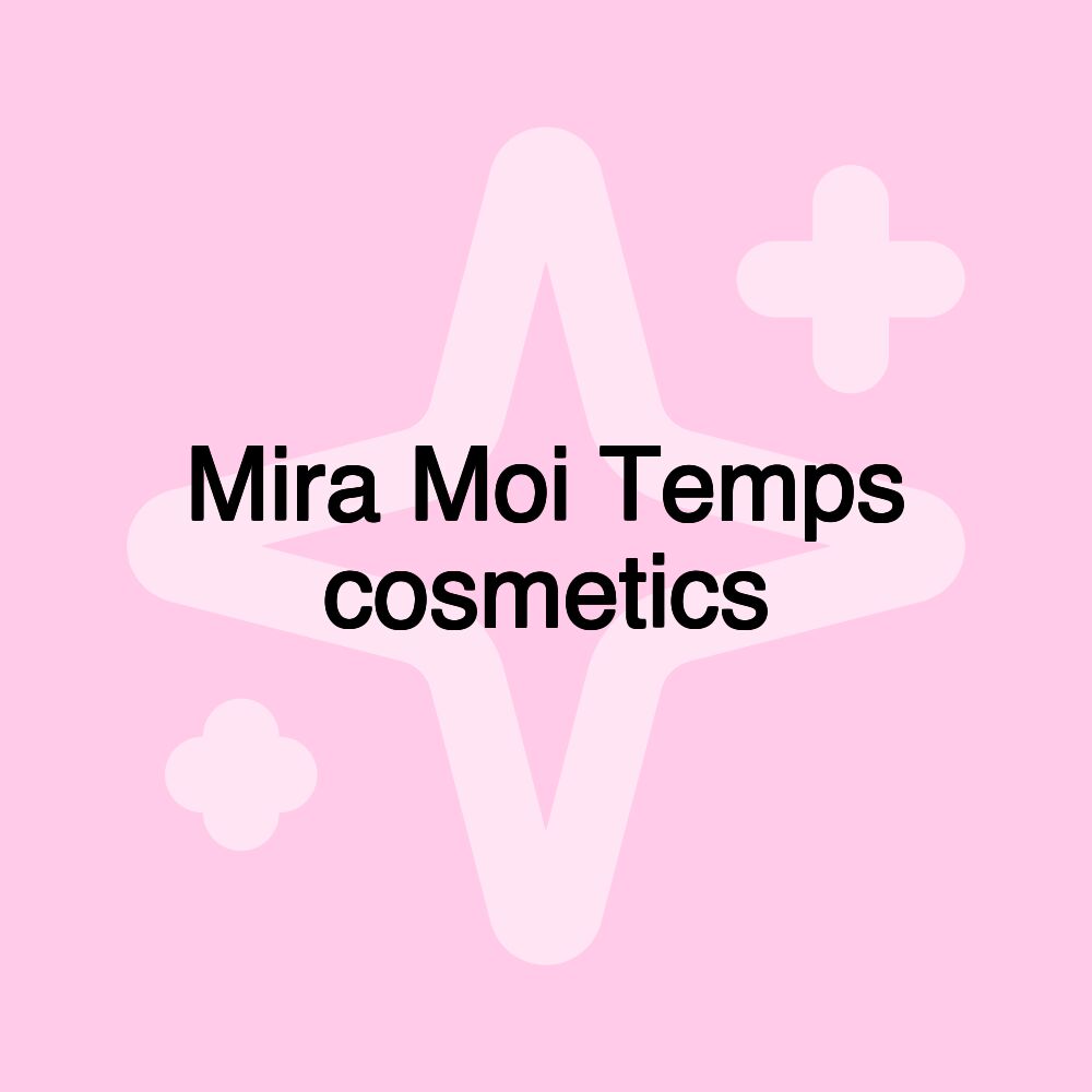 Mira Moi Temps cosmetics