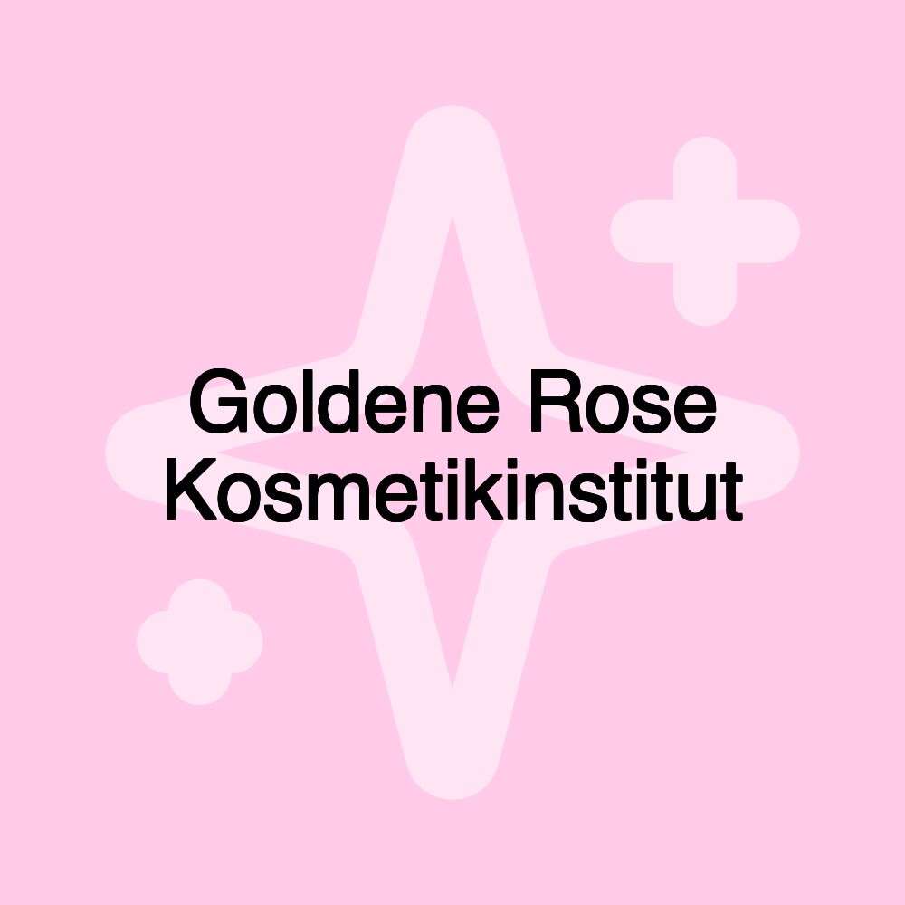 Goldene Rose Kosmetikinstitut