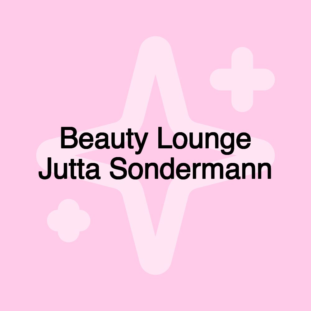 Beauty Lounge Jutta Sondermann