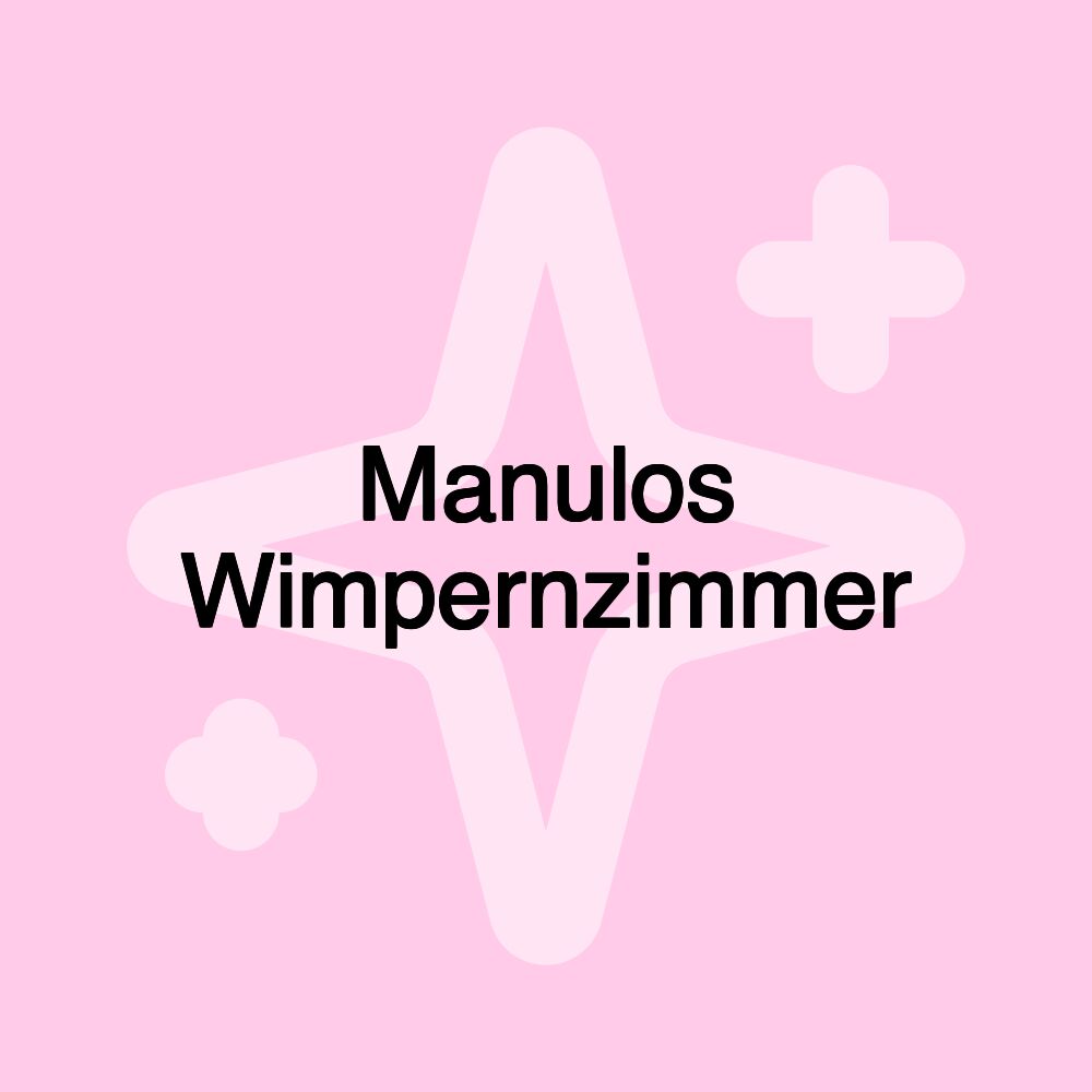 Manulos Wimpernzimmer